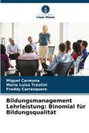 Bildungsmanagement Lehrleistung: Binomial für Bildungsqualität de Miguel Carmona