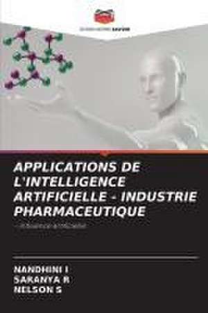 APPLICATIONS DE L'INTELLIGENCE ARTIFICIELLE - INDUSTRIE PHARMACEUTIQUE de Nandhini I