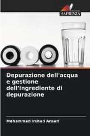 Depurazione dell'acqua e gestione dell'ingrediente di depurazione de Mohammad Irshad Ansari