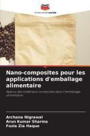 Nano-composites pour les applications d'emballage alimentaire de Archana Nigrawal