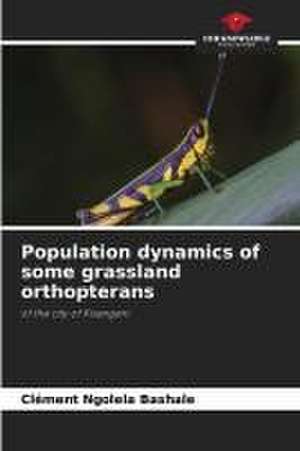 Population dynamics of some grassland orthopterans de Clément Ngolela Bashale