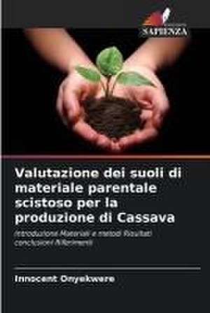 Valutazione dei suoli di materiale parentale scistoso per la produzione di Cassava de Innocent Onyekwere