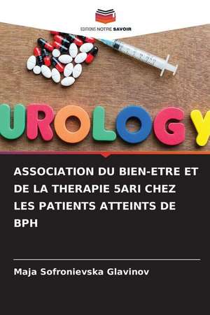 ASSOCIATION DU BIEN-ETRE ET DE LA THERAPIE 5ARI CHEZ LES PATIENTS ATTEINTS DE BPH de Maja Sofronievska Glavinov