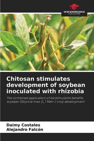 Chitosan stimulates development of soybean inoculated with rhizobia de Daimy Costales