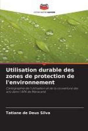 Utilisation durable des zones de protection de l'environnement de Tatiane de Deus Silva