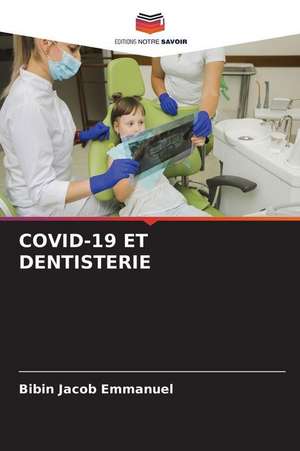 COVID-19 ET DENTISTERIE de Bibin Jacob Emmanuel