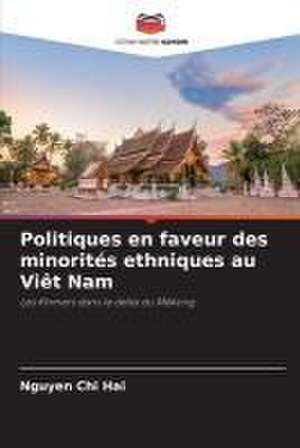 Politiques en faveur des minorités ethniques au Viêt Nam de Nguyen Chi Hai