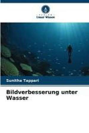 Bildverbesserung unter Wasser de Sunitha Tappari