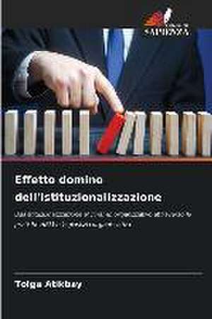 Effetto domino dell'istituzionalizzazione de Tolga Atikbay