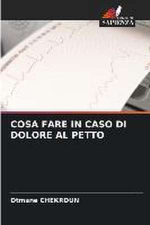 COSA FARE IN CASO DI DOLORE AL PETTO de Otmane Chekroun