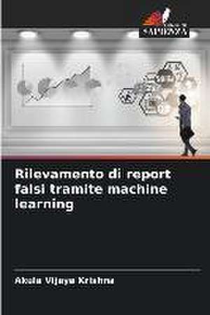 Rilevamento di report falsi tramite machine learning de Akula Vijaya Krishna