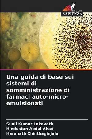 Una guida di base sui sistemi di somministrazione di farmaci auto-micro-emulsionati de Sunil Kumar Lakavath