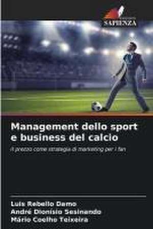 Management dello sport e business del calcio de Luis Rebello Damo