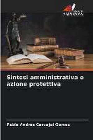 Sintesi amministrativa e azione protettiva de Pablo Andrés Carvajal Gomez