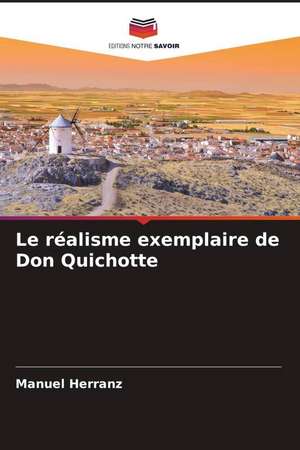 Le réalisme exemplaire de Don Quichotte de Manuel Herranz