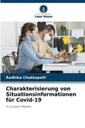 Charakterisierung von Situationsinformationen für Covid-19 de Radhika Chukkapalli