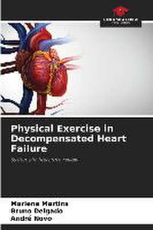 Physical Exercise in Decompensated Heart Failure de Marlene Martins