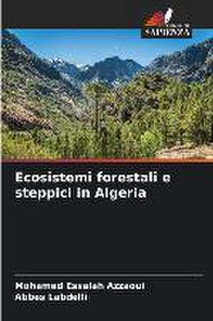 Ecosistemi forestali e steppici in Algeria de Mohamed Essalah Azzaoui