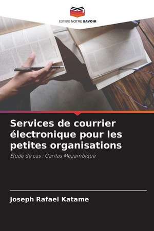 Services de courrier électronique pour les petites organisations de Joseph Rafael Katame