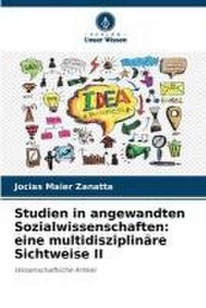 Studien in angewandten Sozialwissenschaften: eine multidisziplinäre Sichtweise II de Jocias Maier Zanatta