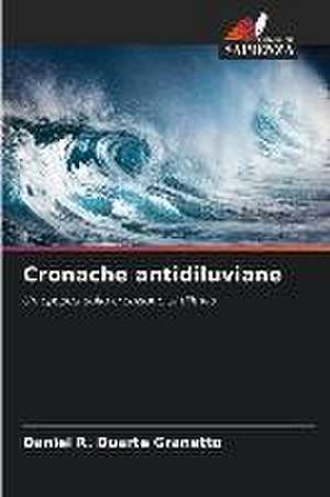 Cronache antidiluviane de Daniel R. Duarte Granetto