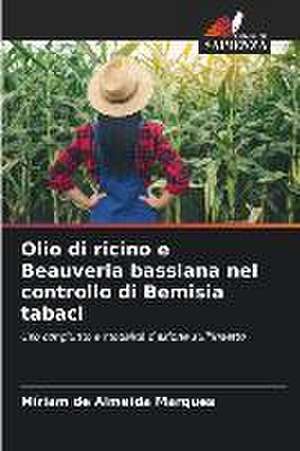 Olio di ricino e Beauveria bassiana nel controllo di Bemisia tabaci de Míriam de Almeida Marques