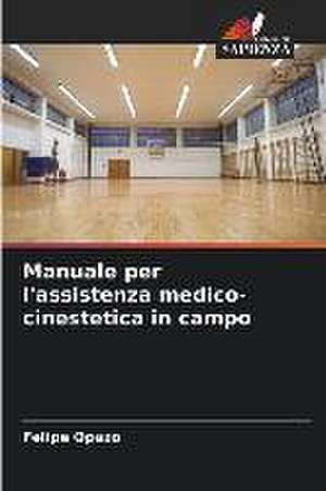 Manuale per l'assistenza medico-cinestetica in campo de Felipe Opazo