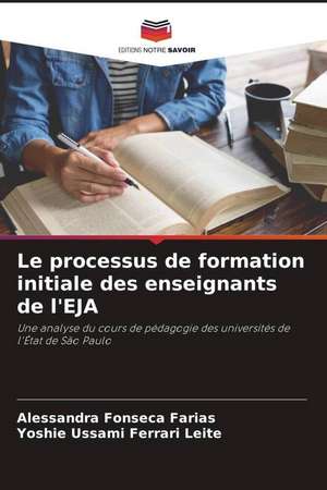 Le processus de formation initiale des enseignants de l'EJA de Alessandra Fonseca Farias