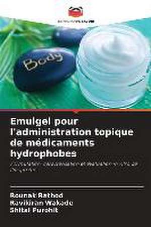 Emulgel pour l'administration topique de médicaments hydrophobes de Rounak Rathod