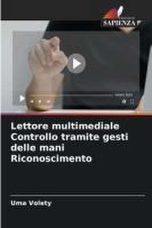 Lettore multimediale Controllo tramite gesti delle mani Riconoscimento de Uma Volety