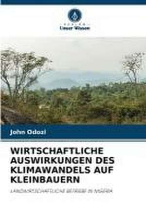 WIRTSCHAFTLICHE AUSWIRKUNGEN DES KLIMAWANDELS AUF KLEINBAUERN de John Odozi