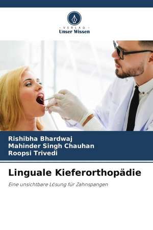 Linguale Kieferorthopädie de Rishibha Bhardwaj