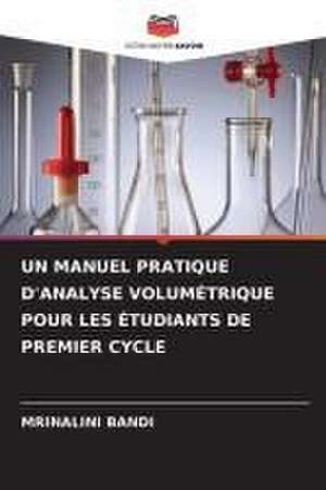 UN MANUEL PRATIQUE D'ANALYSE VOLUMÉTRIQUE POUR LES ÉTUDIANTS DE PREMIER CYCLE de Mrinalini Bandi