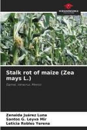 Stalk rot of maize (Zea mays L.) de Zenaida Juárez Luna