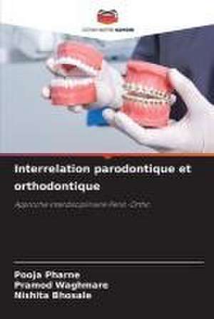 Interrelation parodontique et orthodontique de Pooja Pharne