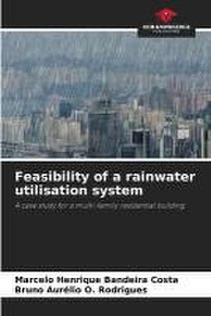 Feasibility of a rainwater utilisation system de Marcelo Henrique Bandeira Costa