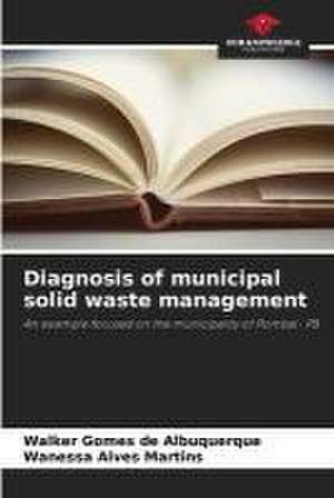 Diagnosis of municipal solid waste management de Walker Gomes de Albuquerque