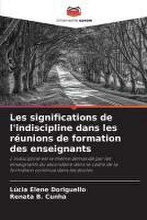 Les significations de l'indiscipline dans les réunions de formation des enseignants de Lúcia Elene Doriguello