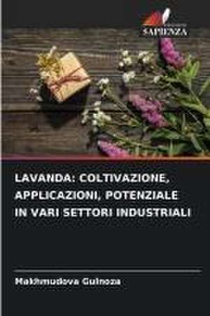 LAVANDA: COLTIVAZIONE, APPLICAZIONI, POTENZIALE IN VARI SETTORI INDUSTRIALI de Makhmudova Gulnoza