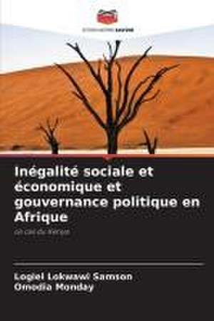 Inégalité sociale et économique et gouvernance politique en Afrique de Logiel Lokwawi Samson