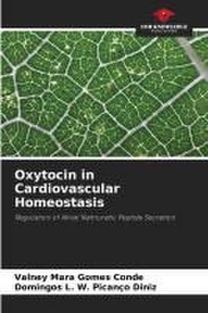 Oxytocin in Cardiovascular Homeostasis de Valney Mara Gomes Conde