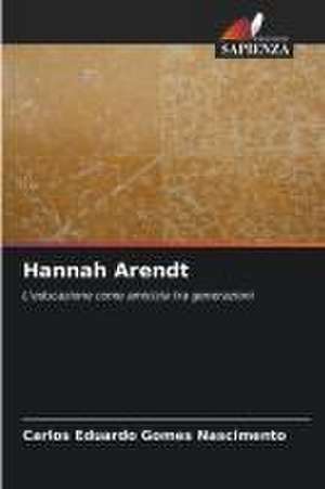 Hannah Arendt de Carlos Eduardo Gomes Nascimento