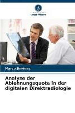 Analyse der Ablehnungsquote in der digitalen Direktradiologie de Marco Jiménez