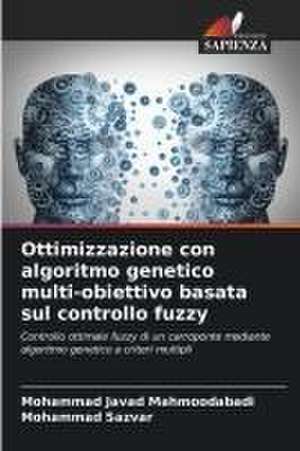 Ottimizzazione con algoritmo genetico multi-obiettivo basata sul controllo fuzzy de Mohammad Javad Mahmoodabadi