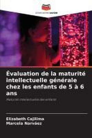 Évaluation de la maturité intellectuelle générale chez les enfants de 5 à 6 ans de Elizabeth Cajilima