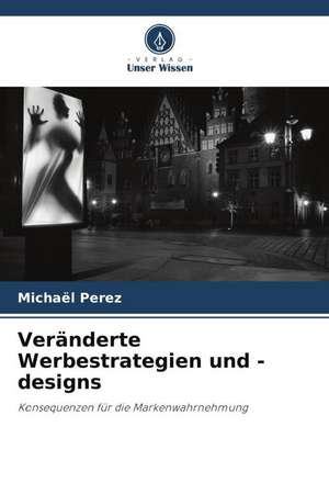 Veränderte Werbestrategien und -designs de Michaël Perez