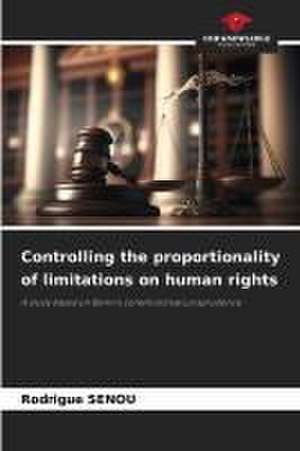 Controlling the proportionality of limitations on human rights de Rodrigue Senou