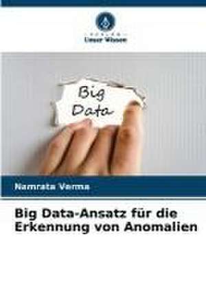 Big Data-Ansatz für die Erkennung von Anomalien de Namrata Verma