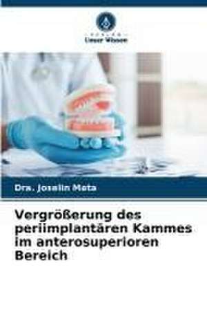 Vergrößerung des periimplantären Kammes im anterosuperioren Bereich de Dra. Joselin Mata