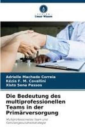 Die Bedeutung des multiprofessionellen Teams in der Primärversorgung de Adrielle Machado Correia